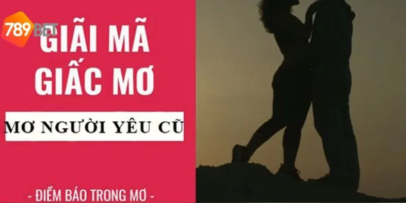 Giải Mã Ý Nghĩa Việc Nằm Mơ Gặp Người Yêu Cũ Đánh Gì 3 Điềm báo trong mơ về gặp người yêu cũ