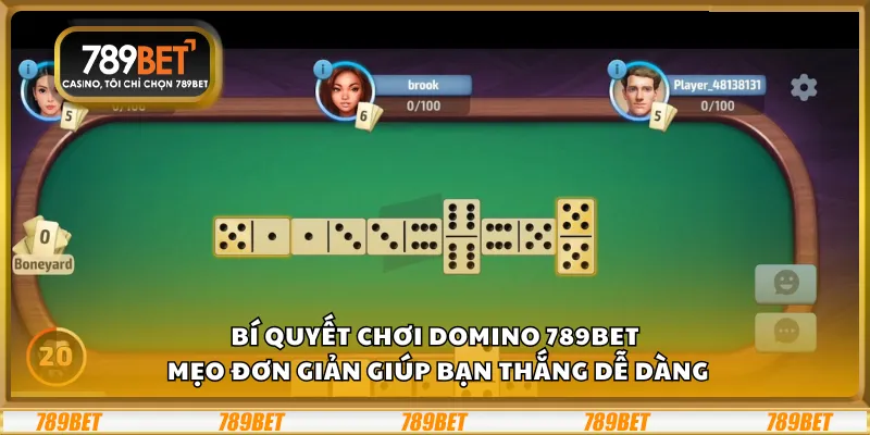 Bí quyết chơi domino 789Bet - Mẹo đơn giản giúp bạn thắng dễ dàng
