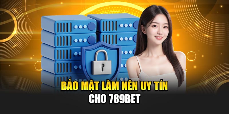 789BET Trang Chủ - Link 789Bet Không Bị Chặn 2025 20 Bảo mật làm nên uy tín cho 789BET